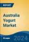 Australia Yogurt Market, By Type (Non-Flavored, Flavored), By Fat Content, By Form, By Packaging, By Distribution, Stores, Independent Small Grocers, Supermarket/Hypermarket, Online Channel), By Region, Competition, Forecast & Opportunities, 2026 - Product Thumbnail Image