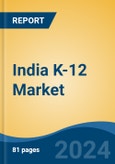 India K-12 Market By School Type (Government/Public and Private), By Curriculum (State Board, CBSE, CISCE and Others), Competition, Forecast and Opportunities, 2014 - 2024- Product Image