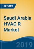 Saudi Arabia HVAC R Market By Region (Northern & Central, Western, Eastern and Southern), Competition, Forecast & Opportunities, 2014 - 2024- Product Image