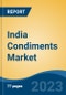 India Condiments Market, By Product (Sauces & Ketchup, Pickles, Mayonnaise & Dressings, Others (Seasonings, etc.)), By Distribution Channel, By Region, Competition, Forecast & Opportunities, 2018-2028F - Product Thumbnail Image