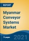 Myanmar Conveyor Systems Market, By Type (Belt, Roller, Overhead, Floor, Pallet, Crescent, Cable, Bucket), By Location (In-Floor Conveyors v/s On-Floor Conveyors & Overhead), By Load, By Operation, By End User Industry, By Region, Forecast & Opportunities, 2026 - Product Thumbnail Image