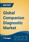 Global Companion Diagnostic Market, By Products and Services (Kits and Reagents, Assays, Software, and Services), By Technology, By Disease Indication, By End-User, By Application, By Region, Competition Forecast & Opportunities, 2026 - Product Image