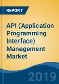 API (Application Programming Interface) Management Market By Component, By Deployment Mode, By Organization Size, By End User, By Region, Competition, Forecast & Opportunities, 2024- Product Image