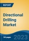Directional Drilling Market - Global Industry Size, Share, Trends, Opportunity, and Forecast, 2018-2028F - Product Image