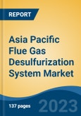 Asia Pacific Flue Gas Desulfurization System Market, Competition, Forecast & Opportunities, 2028- Product Image