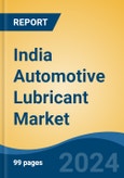 India Automotive Lubricant Market By Vehicle Type (Two Wheelers, Three wheelers, Passenger Cars, Light Commercial Vehicle, Medium & Heavy Commercial Vehicle, OTR), By Lubricant Type, By Base Oil, By Demand Category, By Region, Competition, Forecast & Opportunities, 2028- Product Image