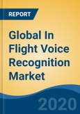 Global In Flight Voice Recognition Market, By Technology, By Aircraft Type, By Application (Commercial Aviation, Military Aviation), By Region, Competition, Forecast & Opportunities, 2024- Product Image