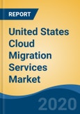 United States Cloud Migration Services Market Service (Automation & Integration, Disaster Recovery, Application Hosting & Monitoring, DevOps, etc), By Deployment Mode, By Organization, By Application, By End User Industry, Competition, Forecast & Opportunities, 2025- Product Image
