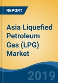 Asia Liquefied Petroleum Gas (LPG) Market, By Source (Refinery; Non-Associated Gases & Associated Gases), By Application, By LPG Composition (Propane; Butane; & Ethane), By Country, Competition, Forecast & Opportunities, 2024- Product Image