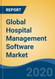 Global Hospital Management Software Market, by Product (Integrated v/s Standalone), by Deployment Mode, by Type of Software (Patient Registration Software, Inventory Management Software, Others), by Application, by Region, Competition, Forecast & Opportunities, 2025- Product Image