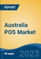 Australia POS Market, By Region, Competition, Forecast and Opportunities, 2018-2028F - Product Image