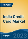 India Credit Card Market, By Type, By Service Providing Company (Visa; Mastercard; Rupay; & Others), By Credit Score , By Credit Limit, By Card Type, By Benefits (Cashback; & Voucher), By Region, Competition, Forecast & Opportunities, 2025- Product Image