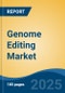 Genome Editing Market - Global Industry Size, Share, Trends, Opportunity, and Forecast, 2018-2028F - Product Image