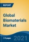 Global Biomaterials Market, By Material Type (Metallic Biomaterials, Polymeric Biomaterials, Ceramics, Natural Biomaterials), By Application (Cardiovascular, Orthopedic, Ophthalmology, Dental, Others), By Region, Forecast & Opportunities, 2027 - Product Image