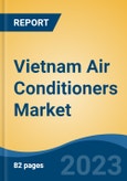 Vietnam Air Conditioners Market, By Region, By Competition Forecast & Opportunities, 2018-2028F- Product Image