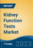 Kidney Function Tests Market - Global Industry Size, Share, Trends, Opportunity, and Forecast, 2018-2028 Segmented By Type (Urine Tests, Blood Tests), By Component (Dipsticks, Reagents, Kits & Assays, Others), By End User, By Region- Product Image