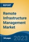 Remote Infrastructure Management Market - Global Industry Size, Share, Trends, Opportunities and Forecast, 2018-2028 - Product Image