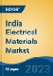 India Electrical Materials Market By Type (Cable Management, Circuit Breakers, Electrical Conduit, Plugs & Sockets, Light Switches, Voltage Switcher, Cable Duct, Others), By End User (Commercial, Industrial, Domestic), By Region, Competition, Forecast & Opportunities, 2031F - Product Thumbnail Image
