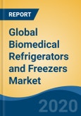 Global Biomedical Refrigerators and Freezers Market, by Product (Pass-Through, Explosion Safe, Flammable storage, Others), by Storage, by Temperature, Vaccines, by Capacity, by End-user, by Region, Forecast & Opportunities, 2025- Product Image