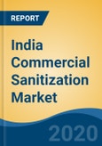 India Commercial Sanitization Market, by Ingredient (Ethanol, Iso Propyl Alcohol, Sodium Hypochlorite, Chloroxylenol / Benzalkonium Chlorine, Others), by End Use (Commercial, Industrial, Others), by Distribution Channel, by Region, Competition, Forecast & Opportunities, 2025- Product Image