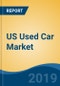 US Used Car Market, By Vehicle Type (Small Cars, Mis-size Cars and Luxury Cars), By Sector (Organized Vs. Semi-Organized/Unorganized), By Fuel Type (Petrol, Diesel and CNG), Competition, Forecast & Opportunities, 2024 - Product Thumbnail Image