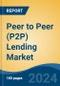 Peer to Peer (P2P) Lending Market - Global Industry Size, Share, Trends, Opportunity, and Forecast, 2019-2029F - Product Thumbnail Image