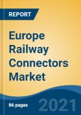 Europe Railway Connectors Market, By Connector Type (Broad Level Connectors/PCB Connectors, Power Connectors, RF/HF Coaxial Connectors, Others), By Size , By Platform , By Country, Forecast & Opportunities, 2026- Product Image