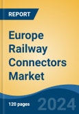 Europe Railway Connectors Market, By Connector Type (Broad Level Connectors/PCB Connectors, Power Connectors, RF/HF Coaxial Connectors, Others), By Size , By Platform , By Country, Forecast & Opportunities, 2026- Product Image