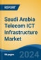 Saudi Arabia Telecom ICT Infrastructure Market, By Component (Hardware, Software, Services), By Deployment Mode (On-Premises v/s Cloud), By Network Type (Wireless v/s Fixed), By End User, By Region, Competition Forecast & Opportunities, 2016-2030F - Product Thumbnail Image