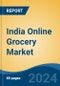 India Online Grocery Market, Competition, Forecast & Opportunities, 2019-2029 - Product Image