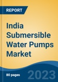 India Submersible Water Pumps Market Competition, Forecast and Opportunities, 2028- Product Image