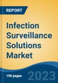 Infection Surveillance Solutions Market - Global Industry Size, Share, Trends, Opportunity, and Forecast, 2018-2028- Product Image