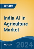 India AI in Agriculture Market, By Region, Competition Forecast & Opportunities, 2020-2030F- Product Image