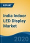 India Indoor LED Display Market, by Pixel Pitch, by Screen Size, by Mode of Sales, by Application, by Region, Competition, Forecast & Opportunities, 2025 - Product Thumbnail Image