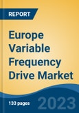 Europe Variable Frequency Drive Market, Competition, Forecast and Opportunities, 2018-2028- Product Image