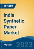 India Synthetic Paper Market, by Product Type (Biaxially Oriented Polypropylene [BOPP], High Density Polyethylene [HDPE]), by Application (Label & Non-Label), by Region, Competition, Forecast & Opportunities, 2024- Product Image