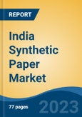 India Synthetic Paper Market, Competition, Forecast and Opportunities, 2019-2029- Product Image