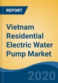 Vietnam Residential Electric Water Pump Market, by Well Type (Shallow Well, Deep Well), by Pump Type, by Function Type (Automatic, Non-Automatic) by Power Rating, by Price Range, by Region, Competition, Forecast & Opportunities, 2025- Product Image
