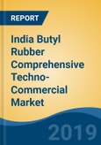 India Butyl Rubber Comprehensive Techno-Commercial Market Study, 2013-2030- Product Image