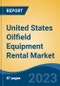 United States Oilfield Equipment Rental Market, Competition, Forecast & Opportunities, 2028 - Product Image