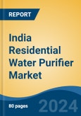 India Residential Water Purifier Market By Technology (UV, RO, Activated Carbon, Ultrafiltration & Others), By Product Category (Purifier, Dispenser & Others), By Sales Channel (Direct & Distributors), Competition Forecast & Opportunities, 2024- Product Image