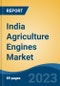 India Agriculture Engines Market, By Region, Competition, Forecast and Opportunities, 2019-2029F - Product Image
