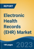 Electronic Health Records (EHR) Market - Global Industry Size, Share, Trends, Opportunity, and Forecast, 2018-2028- Product Image