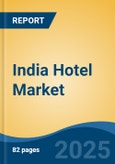 India Hotel Market, By Hotel Type (Mid-market, Upscale Hotels, Economy Hotels), By Revenue Streams (Room, Food & Beverages, and others), By Booking Type, By Region, By Major City, Competition, Forecast & Opportunities, 2025- Product Image