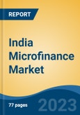 India Microfinance Market, by Type (Bank, Non-Banks), by Bank Type (Small Finance Companies, Commercial Banks, Regional Rural Banks, and Cooperative Banks), by Non-Banks, by End-Use, by Area, by Region, Competition, Forecast & Opportunities, 2025- Product Image