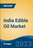 India Edible Oil Market, By Type (Mustard Oil; Soybean Oil; Sunflower Oil; Palm Oil; Olive Oil; and Others), By Distribution Channel, By Region, Competition, Forecast & Opportunities, 2025- Product Image