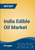 India Edible Oil Market, Competition, Forecast & Opportunities, 2019-2029- Product Image