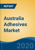 Australia Adhesives Market, by Technology, by Resin Type, by End Use Industry, by Region; Australia Sealants Market by Resin Type, by Application, by End Use Industry, by Region, Competition, Forecast & Opportunities, 2026- Product Image