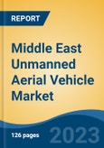 Middle East Unmanned Aerial Vehicle Market By Class (Small UAV, Tactical UAV, Strategic UAV and Special Purpose UAV), By Type, By Energy Source, By Mode of Operation, By Range, By MTOW, By Application Industry, By Country, Forecast & Opportunities, 2025- Product Image