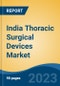 India Thoracic Surgical Devices Market, Competition, Forecast & Opportunities, 2019-2029 - Product Image